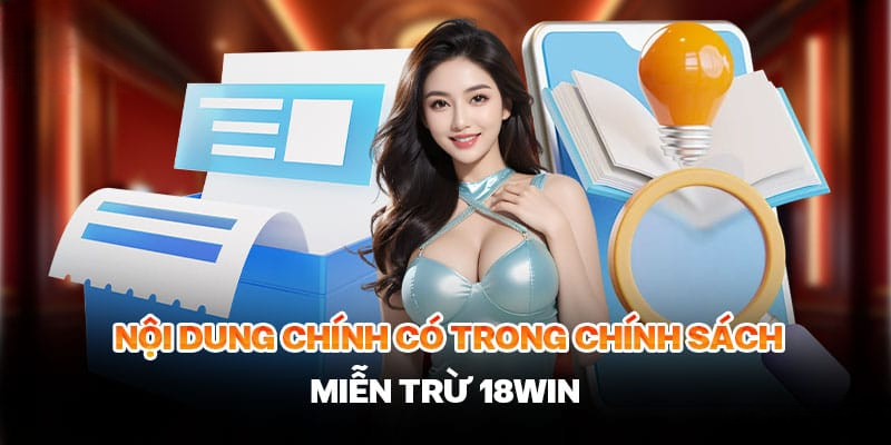 Miễn Trừ Trách Nhiệm 18WIN – 4 Điều Khoản Bảo Vệ Hội Viên